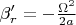 \beta'_r=-\frac{\Omega^2}{2a}