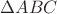 $\Delta ABC $