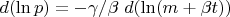 $d(\ln p)=-\gamma/\beta\ d(\ln(m+\beta t))$
