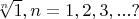 $ \sqrt [n] {1} , n=1, 2, 3,... ?$