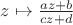 $z\mapsto \frac{az+b}{cz+d}$