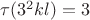 $\tau(3^2kl)=3$