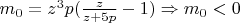 $m_0=z^3p(\frac{z}{z+5p}-1)\Rightarrow m_0<0$