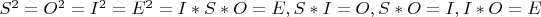 $S^2=O^2=I^2=E^2=I*S*O=E,S*I=O,S*O=I,I*O=E$