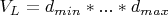 $V_L=d_{min}*...*d_{max}$