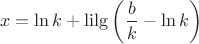 $$x=\ln k+\operatorname{lilg}\left(\frac{b}{k}-\ln k\right)$$