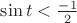 $\sin t<\frac{-1}{2}$