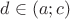 $d\in(a;c)$