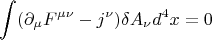 $$
\int (\partial_\mu F^{\mu \nu}  - j^\nu)\delta A_\nu d^4x=0
$$