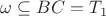\omega\subseteq{}BC=T_1