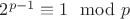 $2^{p-1}\equiv 1 \mod p$