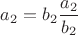 $a_2=b_2\dfrac{a_2}{b_2}$