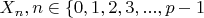$X_n, n  \in  \{0,1,2,3,...,p-1}$