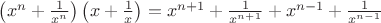 $\left( {{x^n} + \frac{1}{{{x^n}}}} \right)\left( {x + \frac{1}{x}} \right) = {x^{n + 1}} + \frac{1}{{{x^{n + 1}}}} + {x^{n - 1}} + \frac{1}{{{x^{n - 1}}}}$