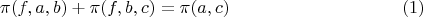 $$\pi(f,a,b)+\pi(f,b,c)=\pi(a,c)\eqno(1)$$