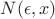 $N(\epsilon,x)$ $N(\epsilon,x)$