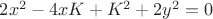 $2x^2-4xK+K^2+2y^2=0$