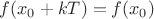 $f(x_0+kT)=f(x_0)$