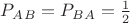$P_A_B=P_B_A=\frac{1}{2}$