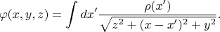 $$\varphi(x,y,z)=\int dx'\frac{\rho(x')}{\sqrt{z^2+(x-x')^2+y^2}}.$$