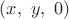 $(x, \ y, \ 0)$
