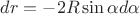 $dr = -2 R \sin\alpha d\alpha$