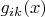$g_{ik}(x)$
