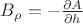 $B_\rho=-\frac{\partial A}{\partial h}$