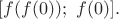 $[f(f(0));\ f(0)].$