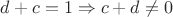 $d+c=1\Rightarrow c+d\ne 0$