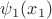 $\psi_1(x_1)$