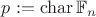 $p:=\operatorname{char}\mathbb F_n$ $p:=\operatorname{char}\mathbb F_n$