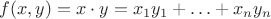 $f(x,y) = x \cdot y = x_1 y_1 + \ldots + x_n y_n$