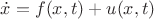 $\dot x=f(x,t)+u(x,t)$