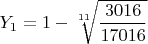 $Y_1 = 1-\sqrt[11]{\dfrac{3016}{17016}}$
