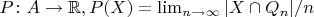 $P\colon A\to\mathbb R,P(X)=\lim_{n \to \infty} |X \cap Q_n|/n$