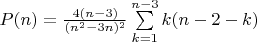 $P(n)=\frac{4(n-3)}{(n^2-3n)^2} \sum\limits_{k=1}^{n-3} k(n-2-k) $