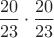 $\dfrac{20}{23}\cdot\dfrac{20}{23}$