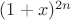 $(1+x)^{2n}$