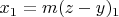 $x_1=m(z-y)_1$