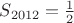 $S_{2012}=\frac12$