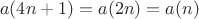 $$a(4n+1)=a(2n)=a(n)$$