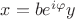$x=be^{i\varphi}y$ $x=be^{i\varphi}y$
