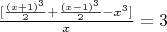 $\frac{[\frac{(x + 1)^3}{2} + \frac{(x-1)^3}{2}-x^3]}{x} = 3$