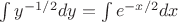 $\int y^{-1/2}dy = \int e^{-x/2} dx$