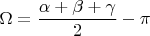 $\Omega=\dfrac{\alpha+\beta+\gamma}2-\pi$