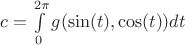 $c=\int\limits_0^{2\pi} g(\sin(t),\cos(t))dt$