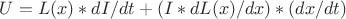 $U=L(x)*dI/dt+(I*dL(x) /dx)*(dx/dt)$
