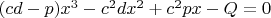 $(cd-p)x^3-c^2dx^2+c^2px-Q=0$