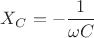$X_C=-\dfrac{1}{\omega C}$